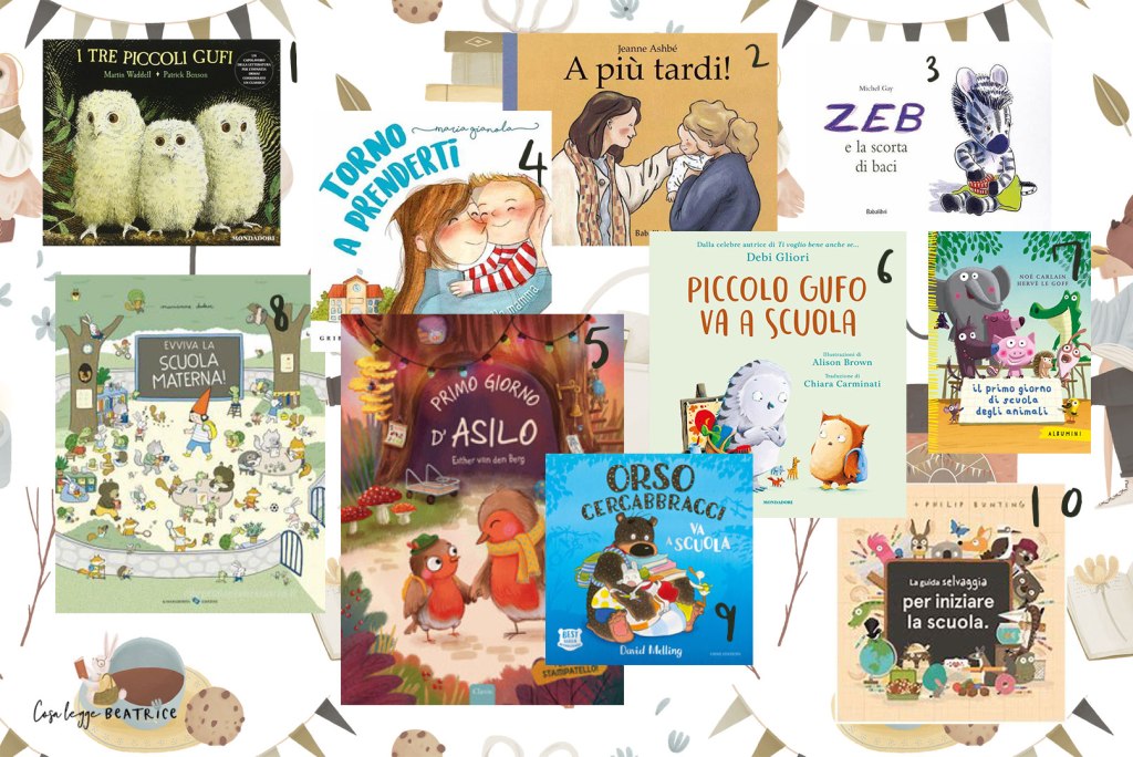 10 libri per accompagnare i più piccoli nei loro primi giorni di asilo/scuola dell’infanzia